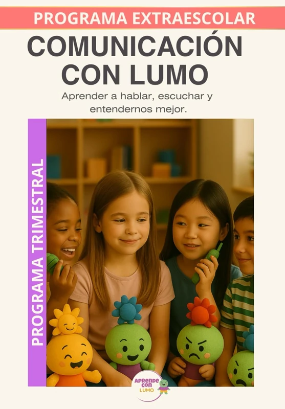 Comunicación con Lumo: Aprender a hablar, escuchar y entendernos mejor. (Programas Extraescolares Aprende con Lumo)