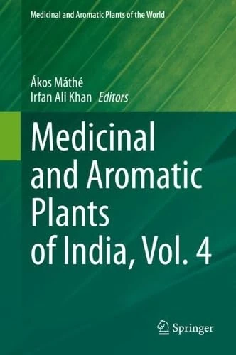 Medicinal and Aromatic Plants of India, Vol. 4 (Medicinal and Aromatic Plants of the World, 12)