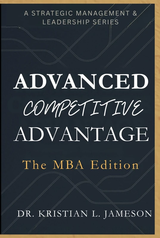 Advanced Competitive Advantage: The MBA Edition