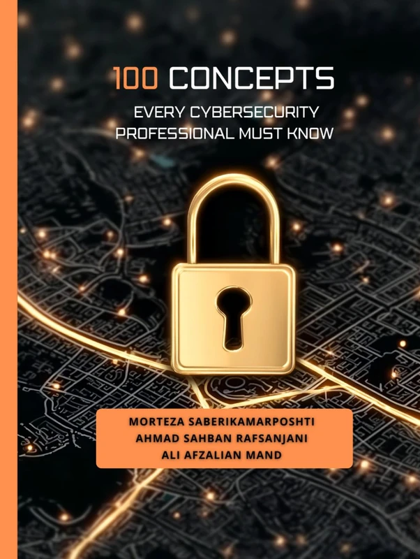 100 Concepts Every Cybersecurity Professional Must Know