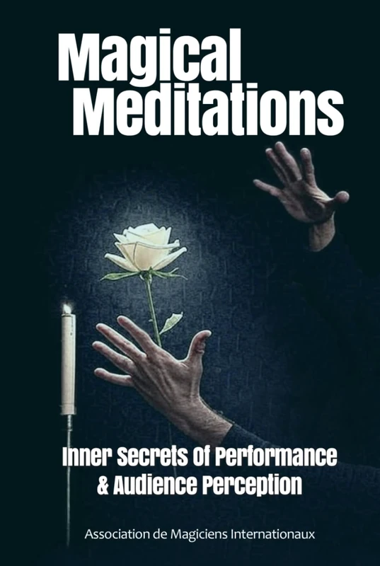 Magical Meditations: Inner Secrets of Performance & Audience Perception