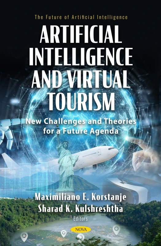 Artificial Intelligence and Virtual Tourism: New Challenges and Theories for a Future Agenda: (The Future of Artificial Intelligence Series)