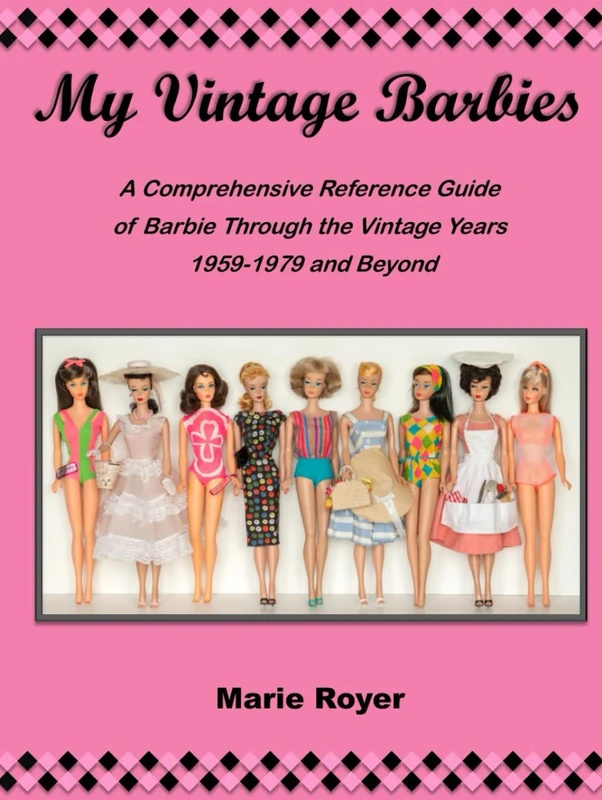 My Vintage Barbies: A Comprehensive Reference Guide of Barbie Through the Vintage Years 1959-1979 and Beyond - Image 1