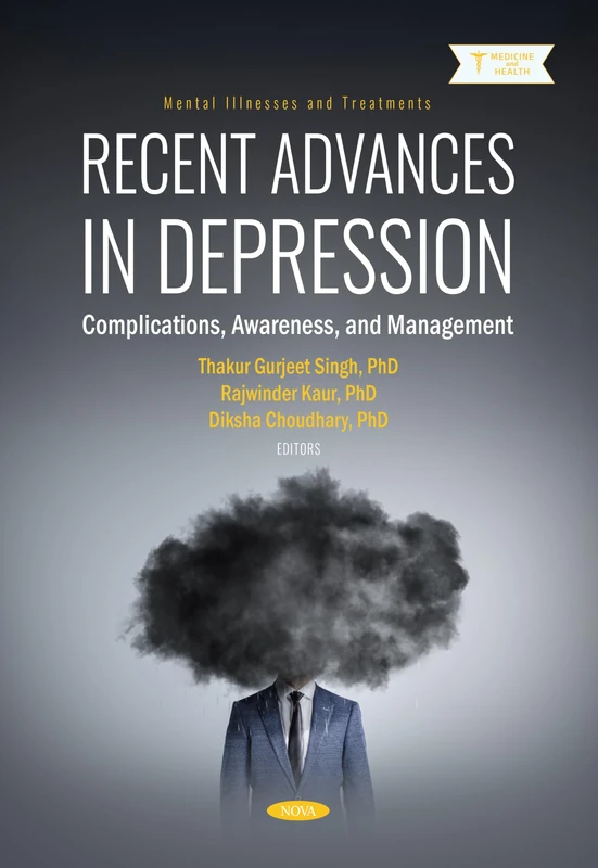 Recent Advances in Depression: Complications, Awareness, and Management: (Mental Illnesses and Treatments Series)