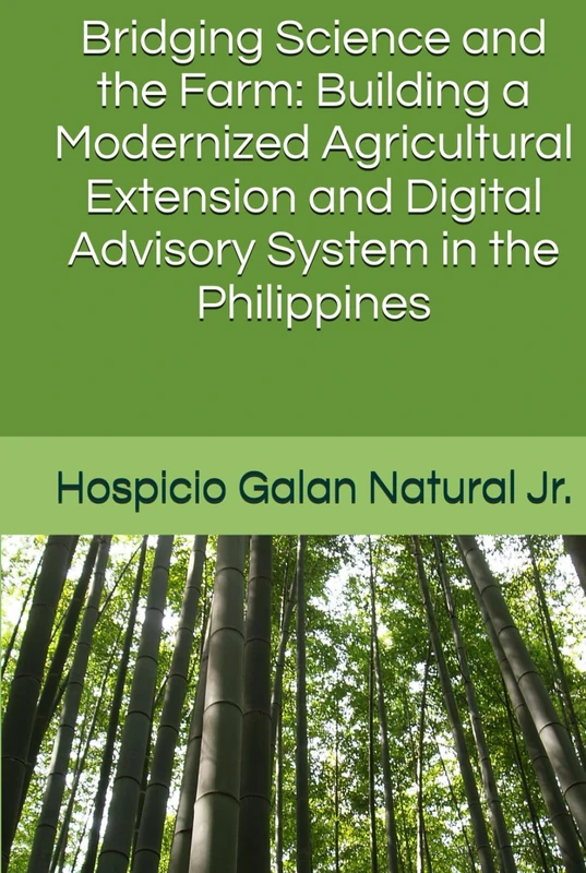 Bridging Science and the Farm: Building a Modernized Agricultural Extension and Digital Advisory System in the Philippines