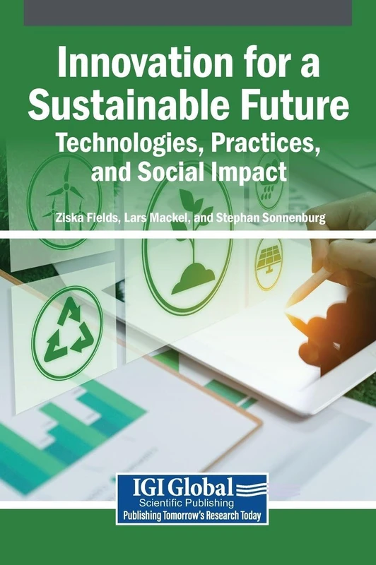 Innovation for a Sustainable Future: Technologies, Practices, and Social Impact