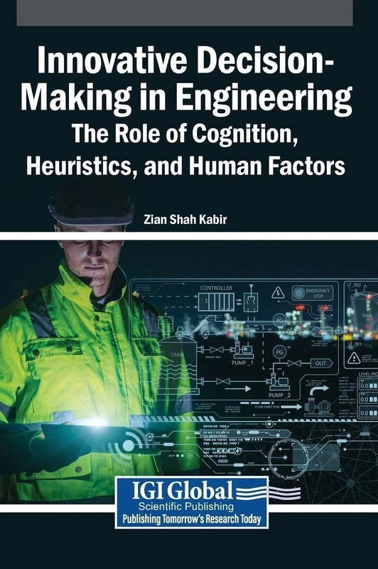 Innovative Decision-Making in Engineering: The Role of Cognition, Heuristics, and Human Factors
