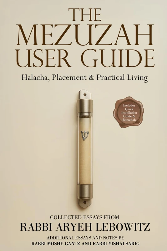 The Mezuzah User Guide: Halacha, Placement & Practical Living