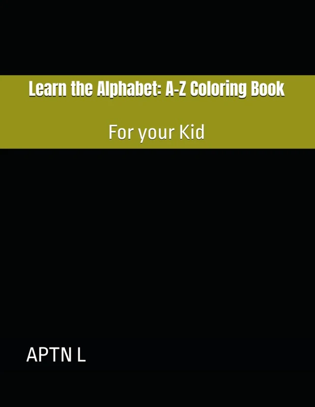 A–Z Colouring Book - also learn Alphabets: For your Kid