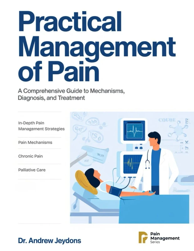 Practical Management of Pain - Comprehensive Medical Guide