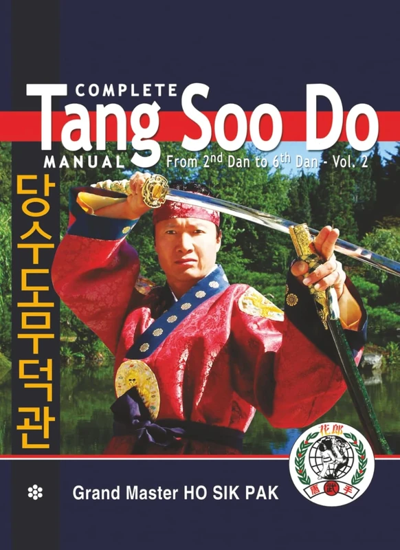 Complete Tang Soo Do Manual, Vol 2: From 2nd Dan to 6th Dan (Complete Tang Soo Do Manual VOL1 and 2)