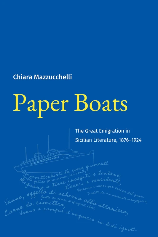Paper Boats: The Great Emigration in Sicilian Literature, 1876–1924 (SUNY series in Italian/American Culture)