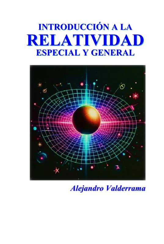 Introducción a la Relatividad Especial y General: Incluye Cálculo Tensorial - Image 1