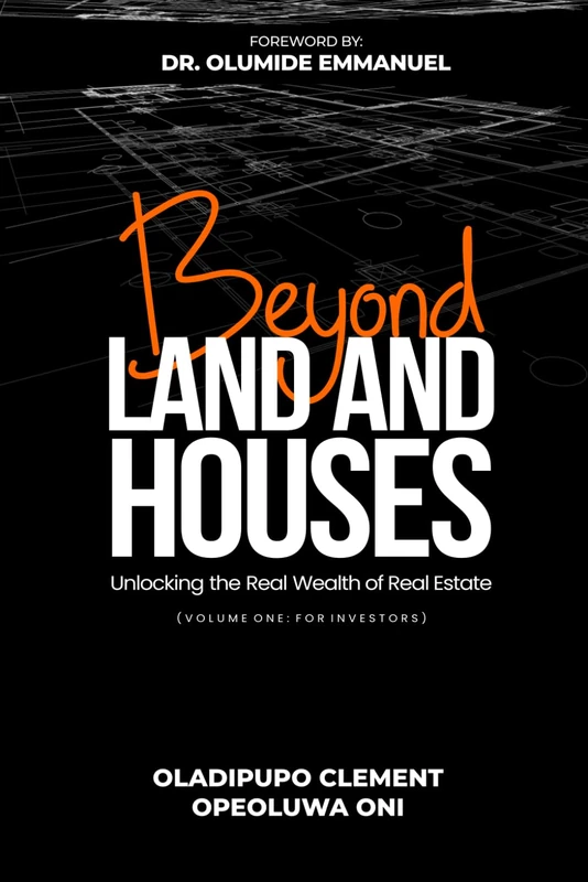 BEYOND LAND AND HOUSES: Unlocking The Real Wealth of Real Estate