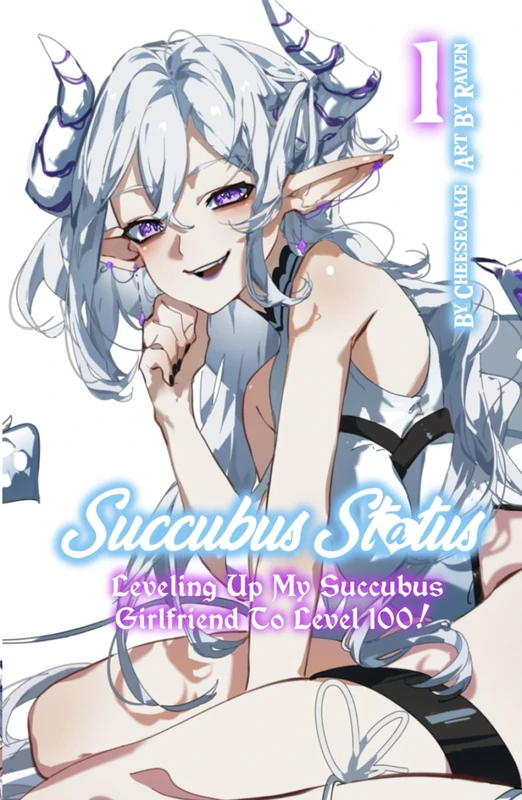 Succubus Status-Leveling up my Succubus Girlfriend to Level 100! (HARD COPY): Volume 1 - An Adult LitRPG