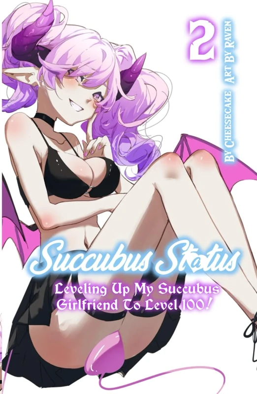 Succubus Status-Leveling up my Succubus Girlfriend to Level 100! (HARD COPY): Volume 2 - An Adult LitRPG - Image 1