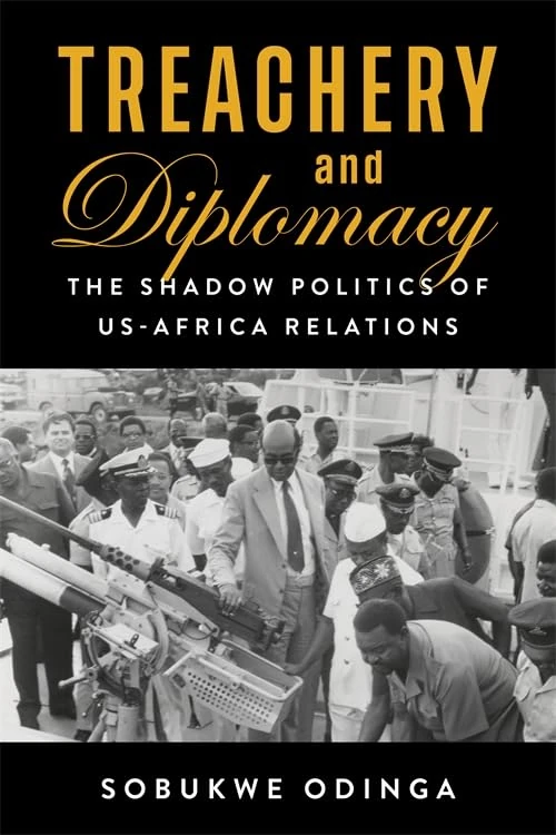 Treachery and Diplomacy: The Shadow Politics of US-Africa Relations