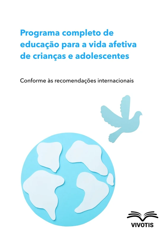 Programa completo de educação para a vida afetiva de crianças e adolescentes: Conforme às recomendações internacionais