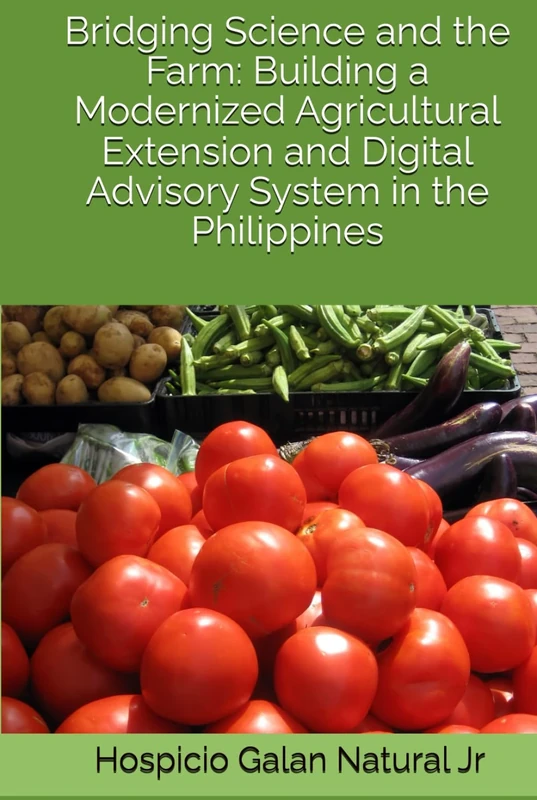 Bridging Science and the Farm: Building a Modernized Agricultural Extension and Digital Advisory System in the Philippines