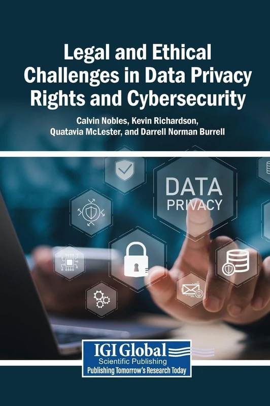 Legal and Ethical Challenges in Data Privacy Rights and Cybersecurity