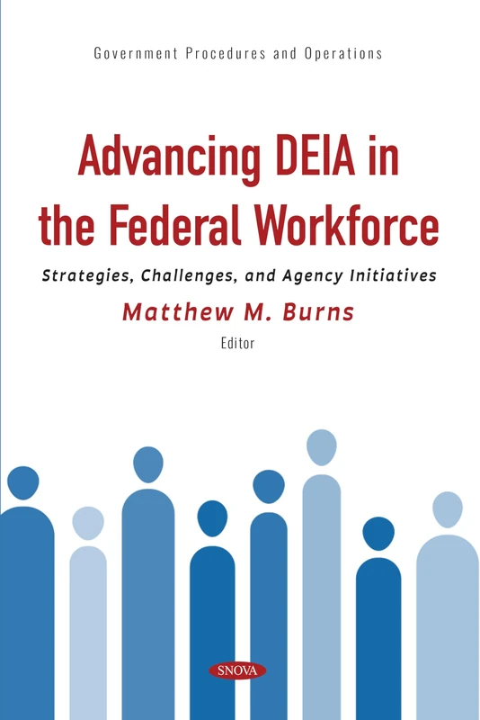 Advancing DEIA in the Federal Workforce: Strategies, Challenges, and Agency Initiatives (Government Procedures and Operations) - Image 1