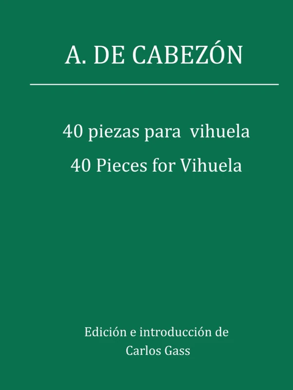 40 piezas para vihuela: A. de Cabezón