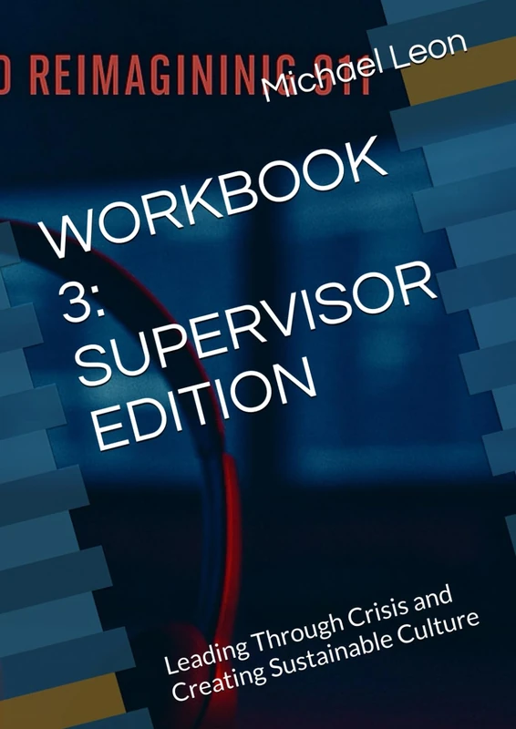 Workbook 3: Supervisor Edition - Re-Imagining 911 Series