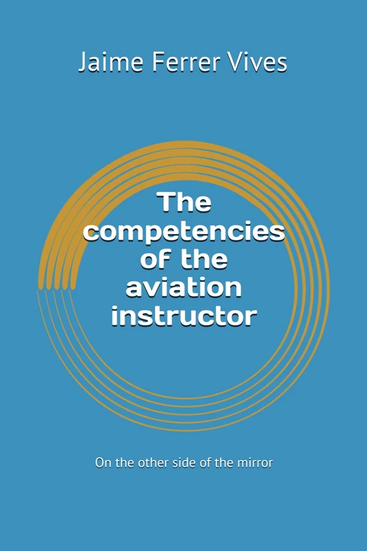 The competencies of the aviation instructor: On the other side of the mirror