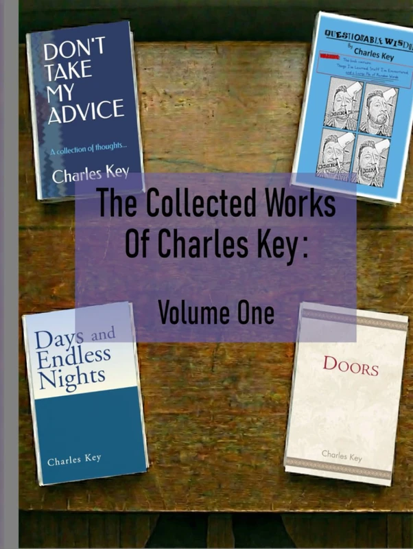 The Collected Works Of Charles Key: Volume One