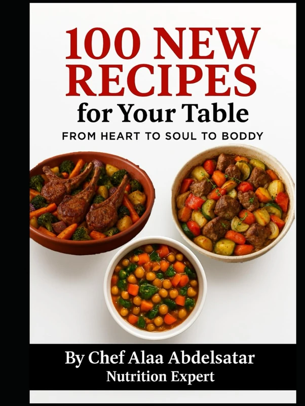100 NEW RECIPES for Your Table FROM HEART TO SOUL TO BODDY