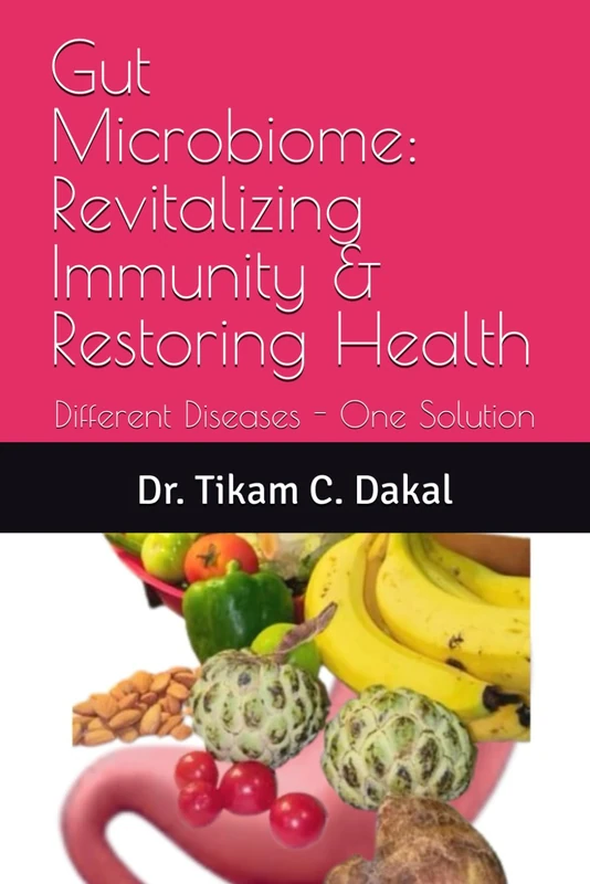 Gut Microbiome: Revitalizing Immunity & Restoring Health: Different Diseases - One Solution