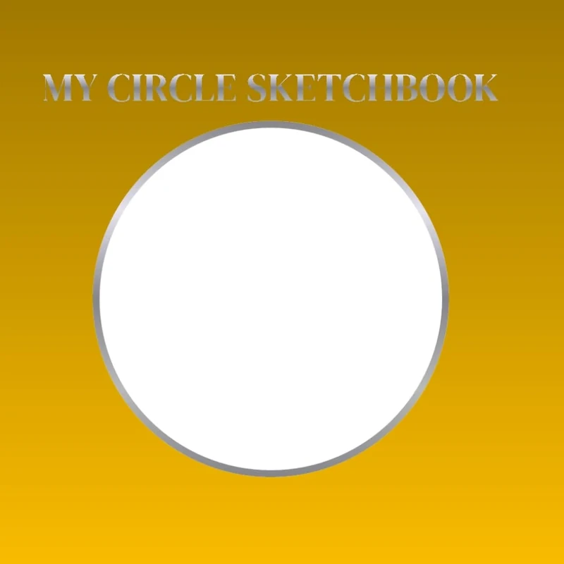 My Circle Sketchbook: Gold Premium Edition (8.5 × 8.5, 200 Pages): Luxurious Gold Circles • Inspired Creative Layouts • Perfect for Artists, Designers & Doodlers