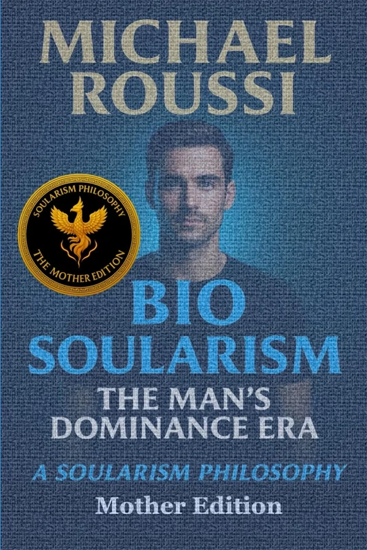 Bio Soularism: Mother Edition: A Soularism Philosophy