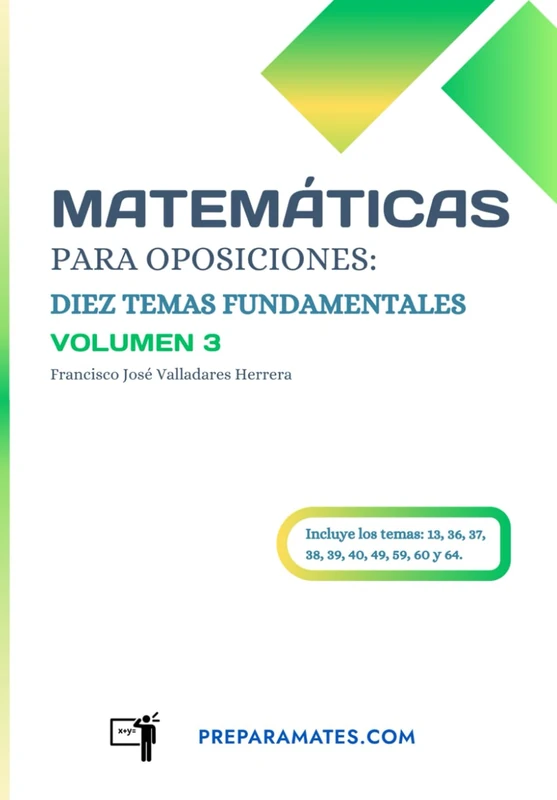 Matemáticas para Oposiciones: Diez Temas Fundamentales (Volumen 3): Preparación para Oposiciones de Profesor de Secundaria de Matemáticas