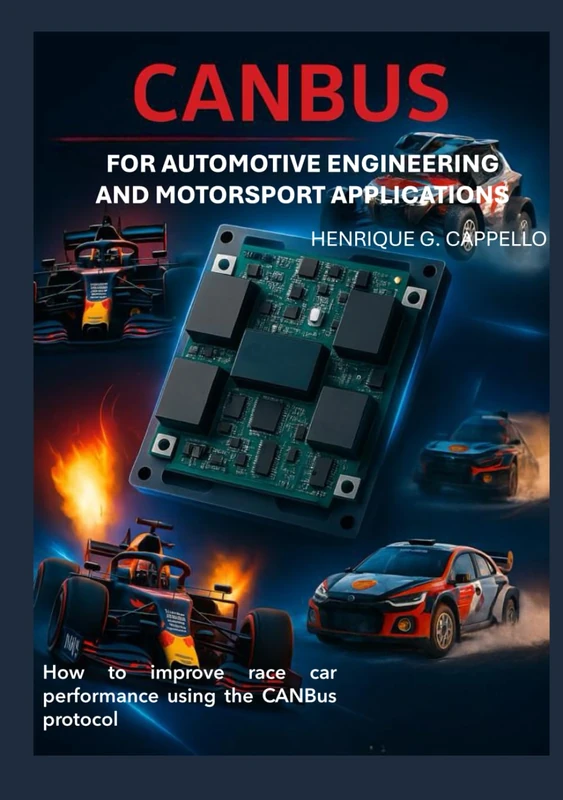 CANBUS FOR AUTOMOTIVE ENGINEERING AND MOTORSPORT APPLICATIONS: How to improve race car performance using the CanBus protocol