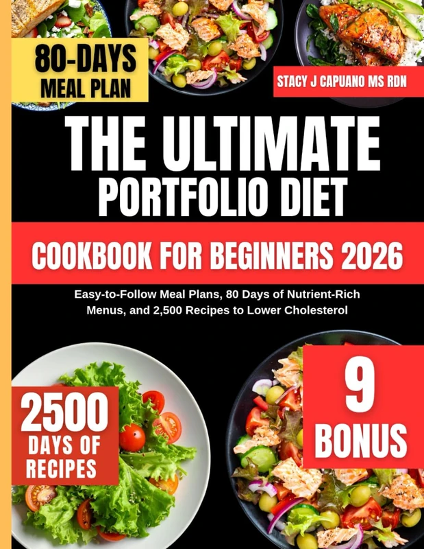 The Ultimate Portfolio Diet Cookbook For Beginners 2026: Easy-to-Follow Meal Plans, 80 Days of Nutrient-Rich Menus, and 2,500 Recipes to Lower ... Capuano Ms Rdn Nutrition Diet Guide Series)