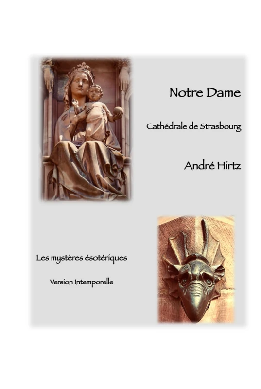 Notre Dame Cathédrale de Strasbourg: Les mystères ésotériques. Version intemporelle