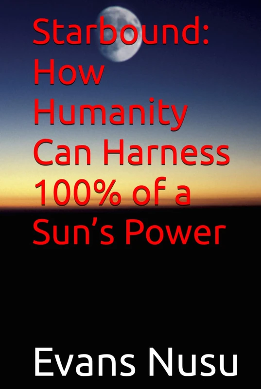 Starbound: How Humanity Can Harness 100% of a Sun’s Power