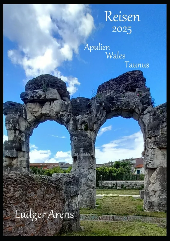 Reisen 2025: Apulien, Wales, Taunus