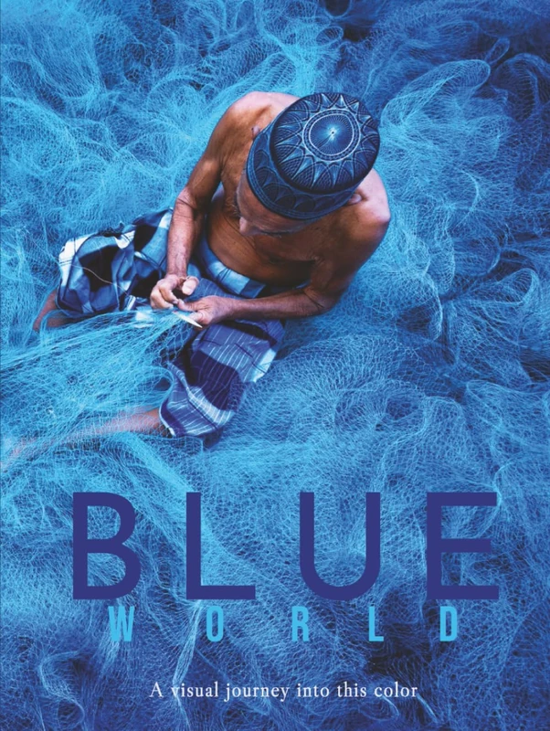 BLUE WORLD: A visual journey into this color (THE COLOR BOOKS)