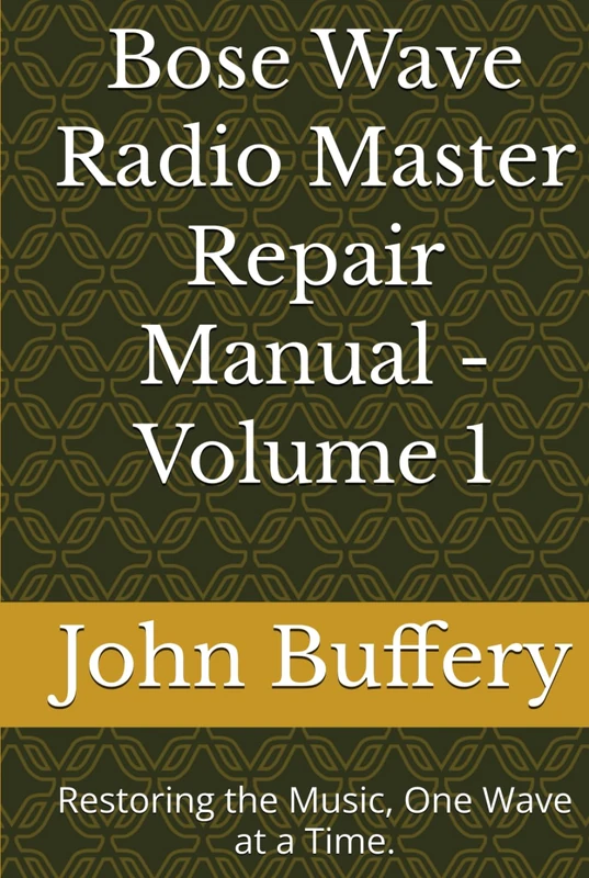 Bose Wave Radio Master Repair Manual - Volume 1: Restoring the Music, One Wave at a Time. (Bose Wave Repair & Restoration Series) - Image 1