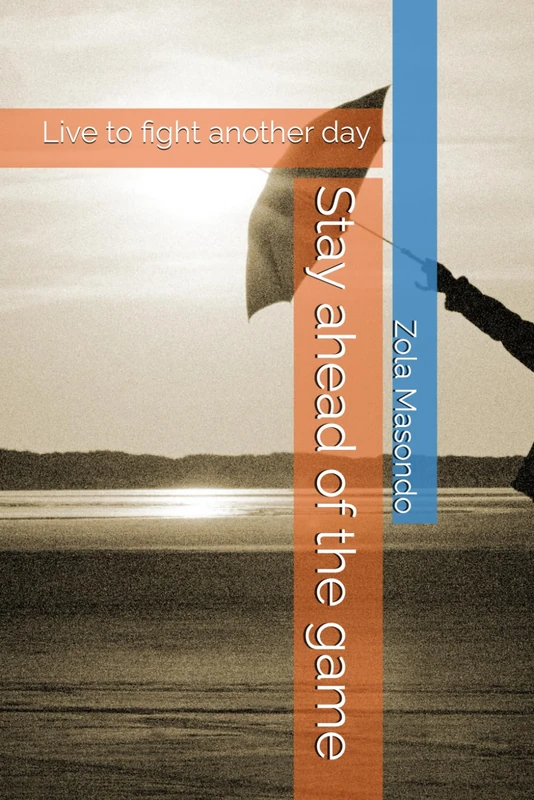 Stay ahead of the game: Live to fight another day