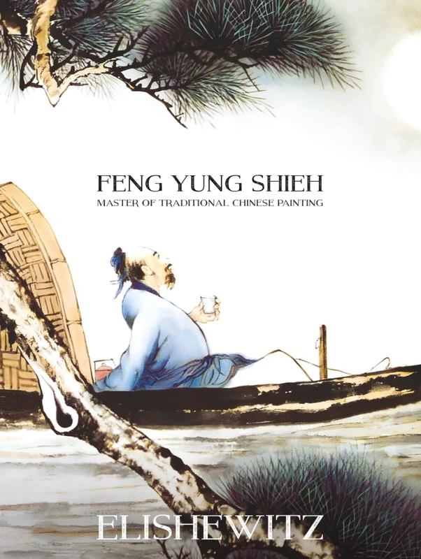 Feng Yung Shieh: Master of Traditional Chinese Painting