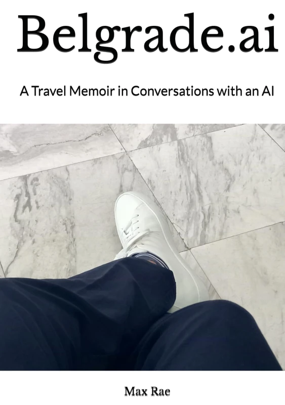 Belgrade.ai: A Travel Memoir in Conversations with an AI