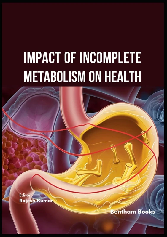 Impact of Incomplete Metabolism on Health