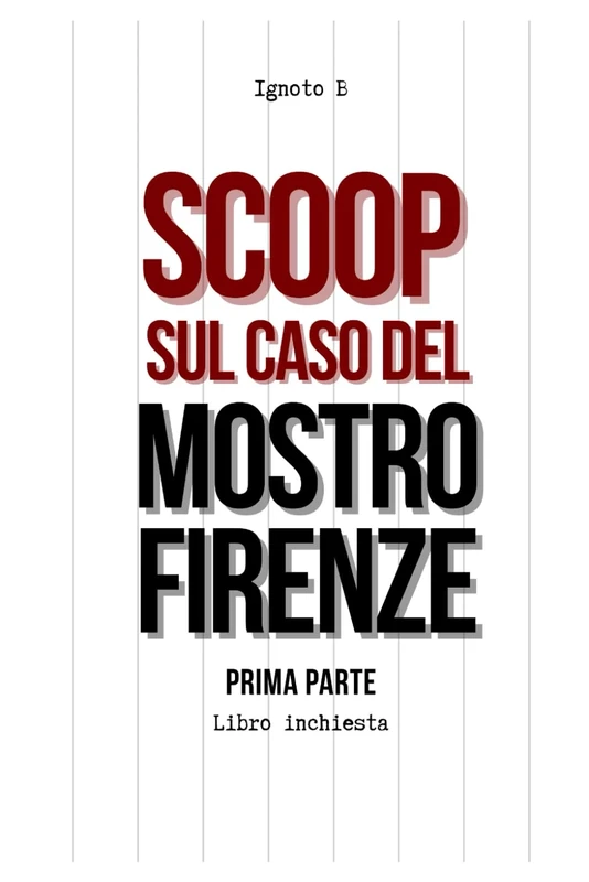 Scoop sul caso del Mostro di Firenze - Prima parte