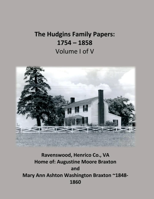 The Hudgins Family Papers: 1754-1858 Volume I of V