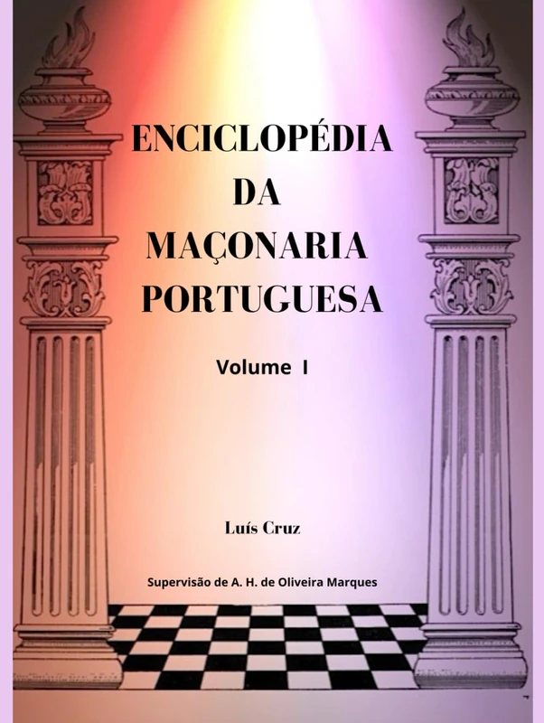 Enciclopedia da Maconaria Portuguesa Vol. I - Lusofona Dictionary