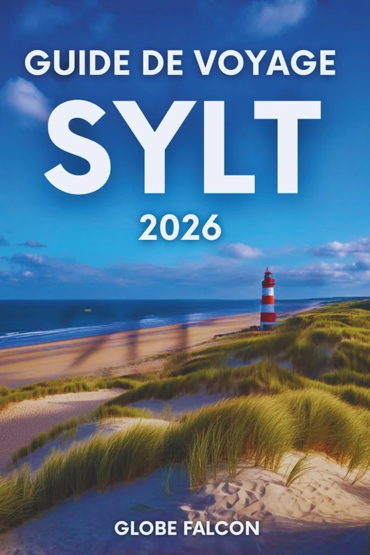 GUIDE DE VOYAGE SYLT 2026: Une île aux plages dorées, aux brises légères et aux horizons infinis