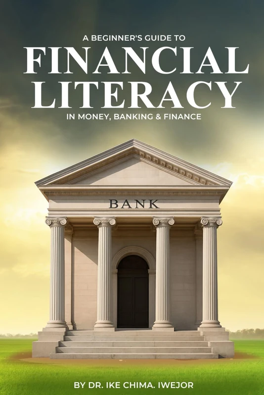 A Beginner's Guide to Financial Literacy in Money, Banking, and Finance